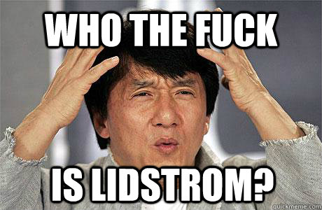 Who the fuck is Lidstrom?  EPIC JACKIE CHAN