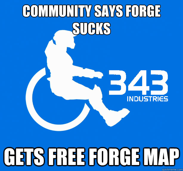 community says forge sucks gets free forge map - community says forge sucks gets free forge map  343 Logic