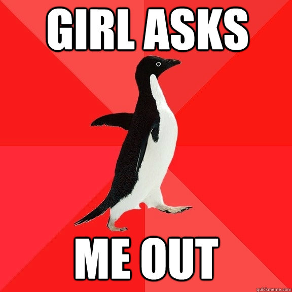 Girl asks me out   Socially Awesome Penguin