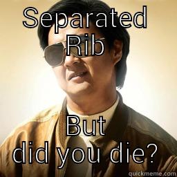 SEPARATED RIB BUT DID YOU DIE? Mr Chow