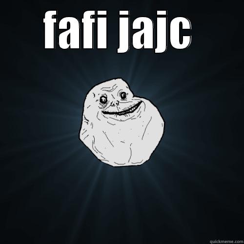 FAFI JAJC  Forever Alone