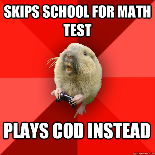 skips school for math test plays cod instead  Gaming Gopher