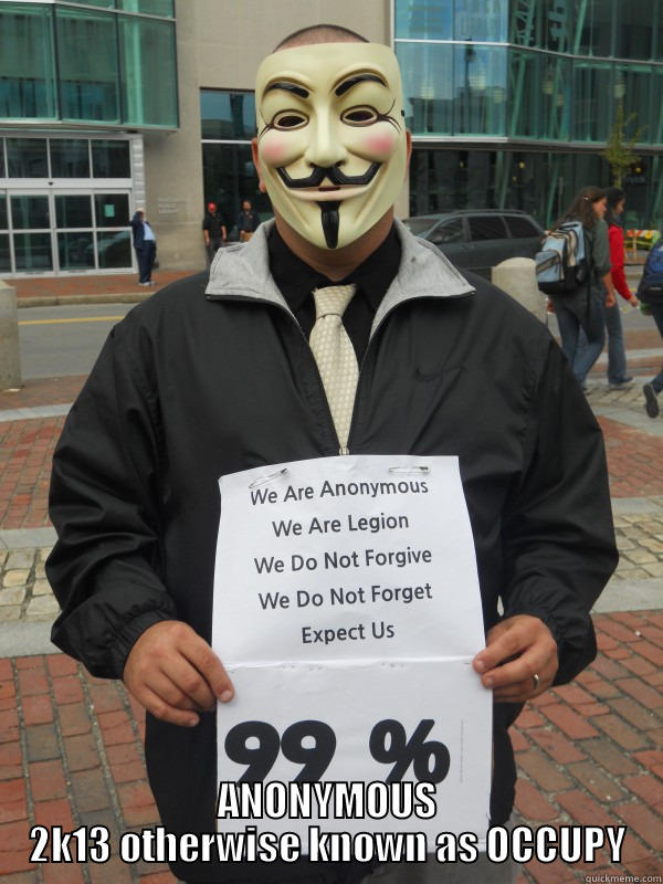  ANONYMOUS 2K13 OTHERWISE KNOWN AS OCCUPY Misc