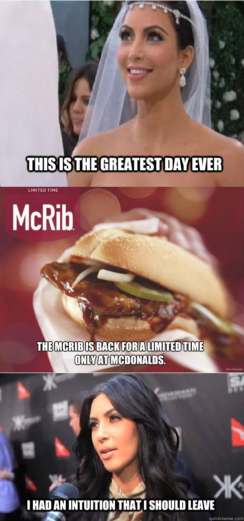 This is the greatest day ever The McRib is back for a limited time
Only at Mcdonalds. I had an intuition that I should leave - This is the greatest day ever The McRib is back for a limited time
Only at Mcdonalds. I had an intuition that I should leave  kims real reason for divorce