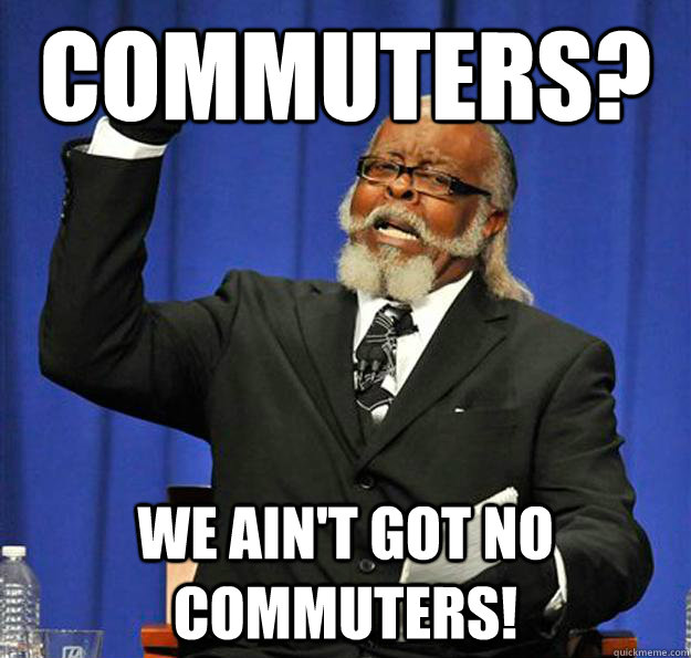 Commuters? We Ain't Got No Commuters! - Commuters? We Ain't Got No Commuters!  Jimmy McMillan