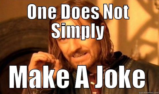 gergsss grxrgsrg - ONE DOES NOT SIMPLY MAKE A JOKE Boromir