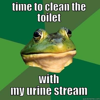 TIME TO CLEAN THE TOILET WITH MY URINE STREAM Foul Bachelor Frog