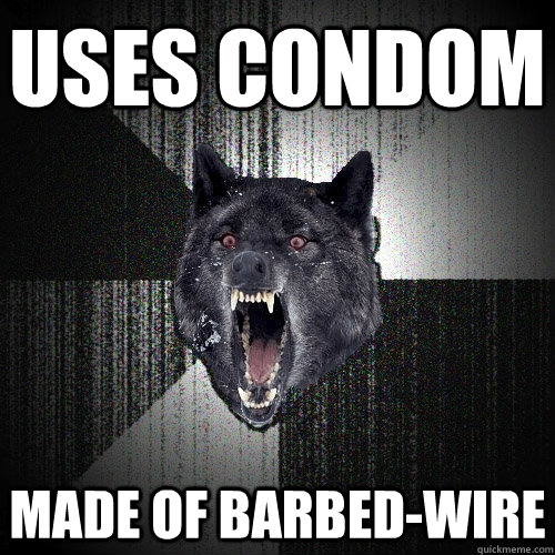 uses condom made of barbed-wire  Insanity Wolf