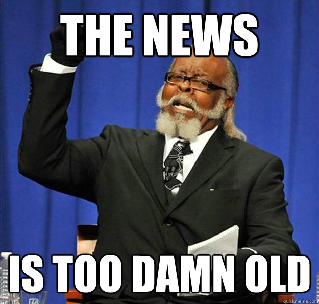 The news Is too damn old - The news Is too damn old  Jimmy McMillan