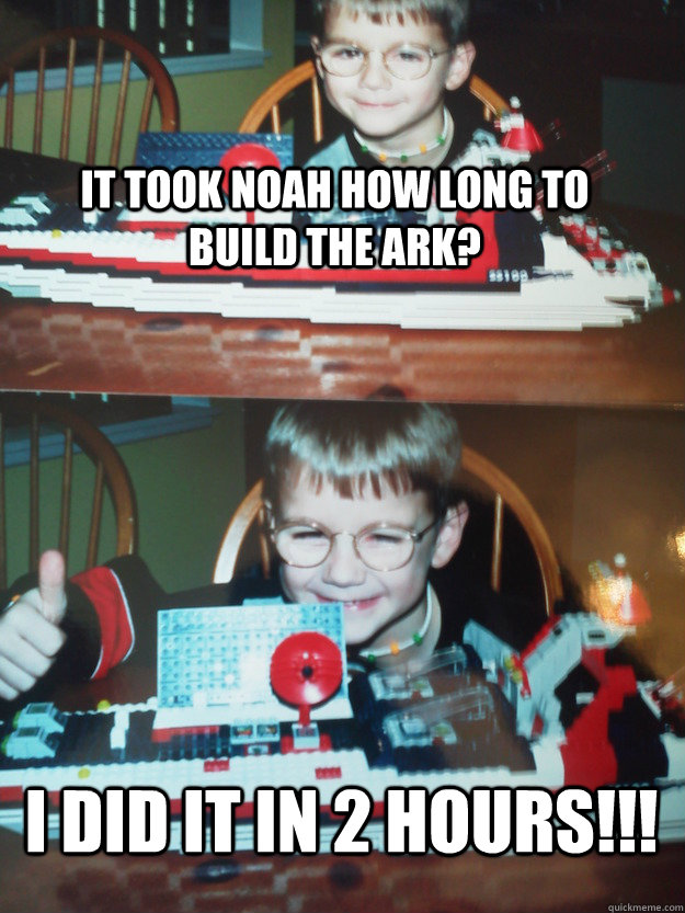 It took noah how long to build the ark? I did it in 2 hours!!!  Lego Kid