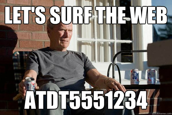 let's surf the web atdt5551234  Feels Old Man