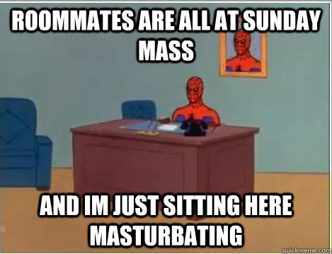 Roommates are all at sunday mass and im just sitting here masturbating  Spiderman Desk