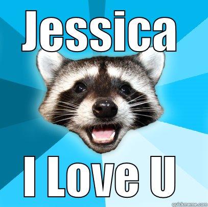 JESSICA I LOVE U Lame Pun Coon