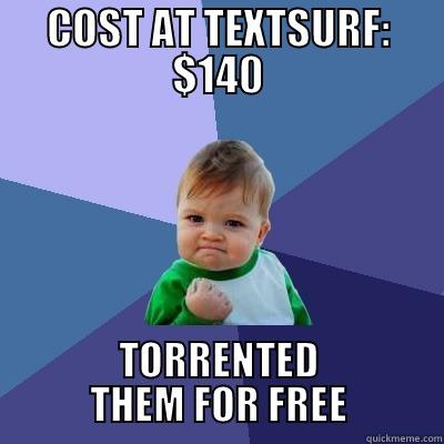 title title - COST AT TEXTSURF: $140 TORRENTED THEM FOR FREE Success Kid