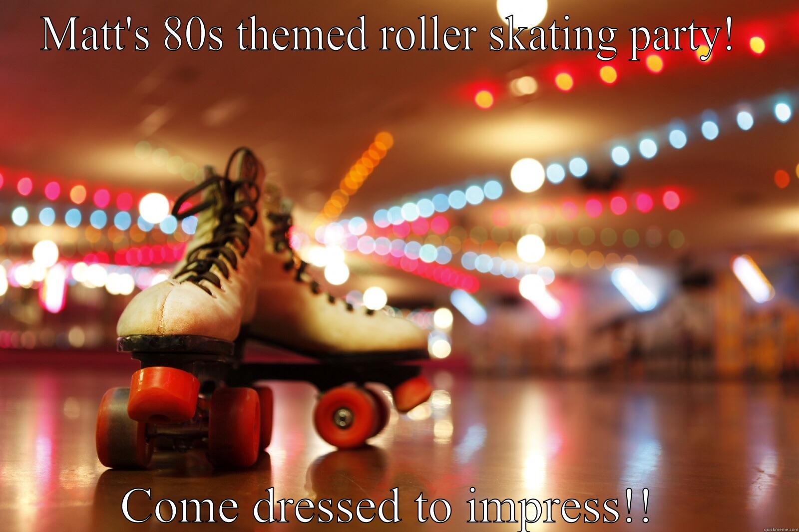 I ❤️ the 80s - MATT'S 80S THEMED ROLLER SKATING PARTY!  COME DRESSED TO IMPRESS!!  Misc