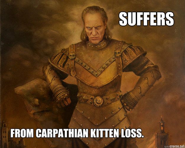 Suffers from Carpathian kitten loss. - Suffers from Carpathian kitten loss.  It is Vigo