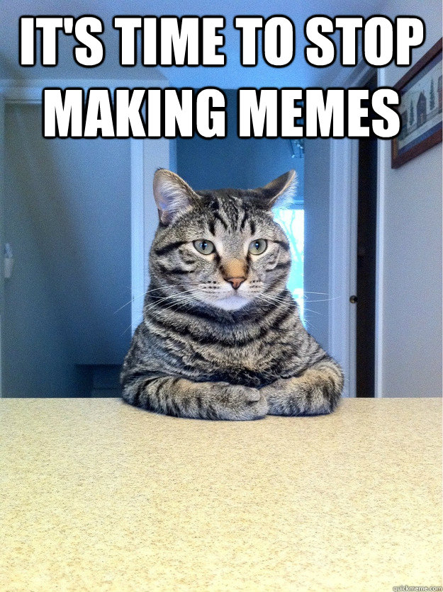 It's time to stop making memes   Chris Hansen Cat