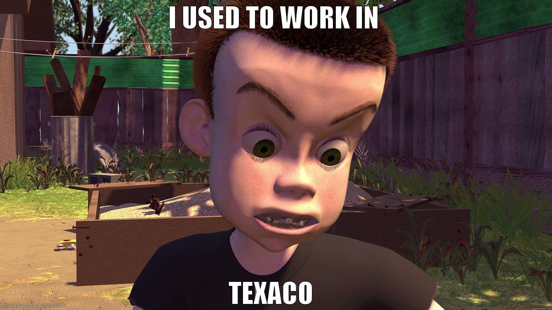 I USED TO WORK IN TEXACO  Misc