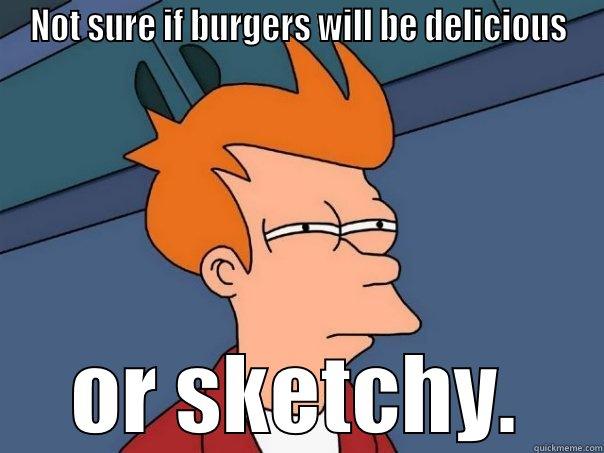 NOT SURE IF BURGERS WILL BE DELICIOUS OR SKETCHY. Futurama Fry