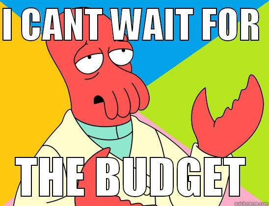 ZOIDBERG SAYS - I CANT WAIT FOR  THE BUDGET Futurama Zoidberg 