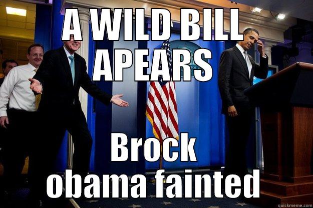 A WILD BILL APEARS BROCK OBAMA FAINTED Inappropriate Timing Bill Clinton