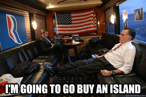  i'm going to go buy an island  Sudden Realization Romney