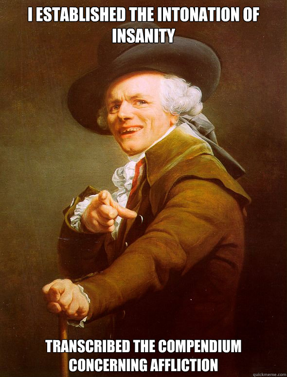 I established the intonation of insanity Transcribed the compendium concerning affliction  Joseph Ducreux