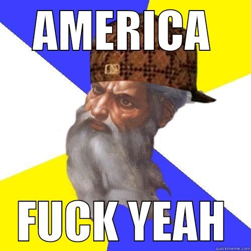 AMERICA FUCK YEAH Scumbag Advice God