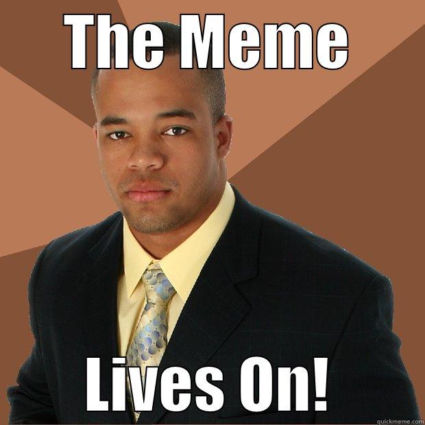 THE MEME LIVES ON! Successful Black Man