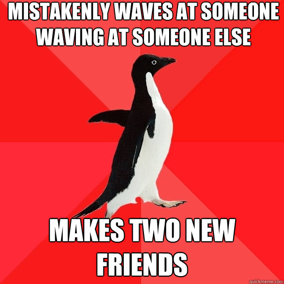 Mistakenly waves at someone waving at someone else makes two new friends  Socially Awesome Penguin