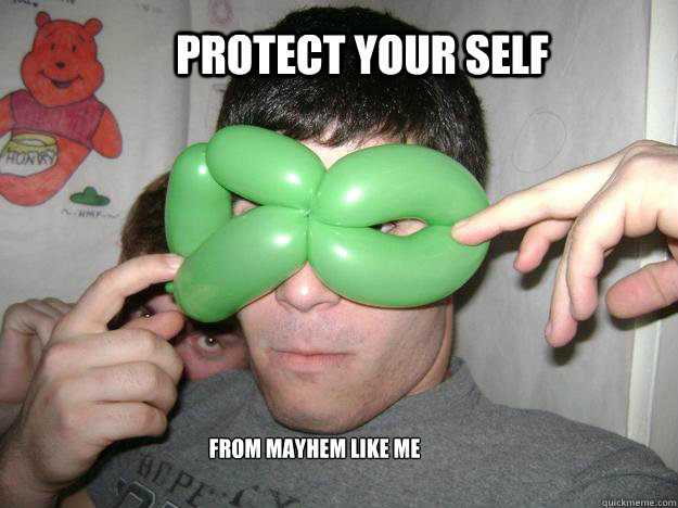 Protect Your self From mayhem like me - Protect Your self From mayhem like me  Misc