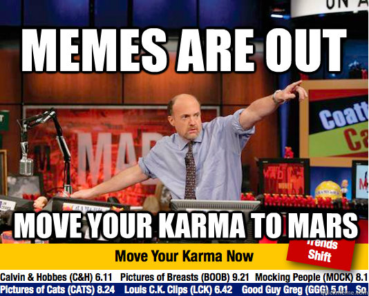 memes are out move your karma to Mars - memes are out move your karma to Mars  Mad Karma with Jim Cramer