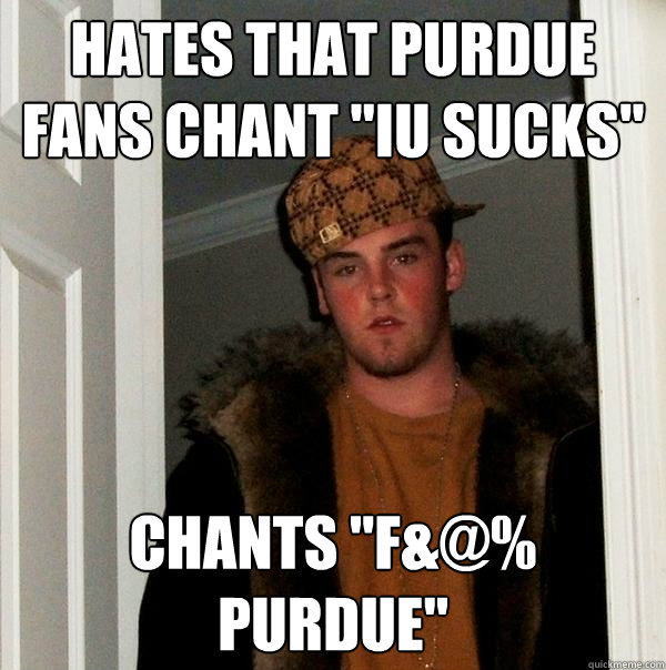 Hates that purdue fans chant 