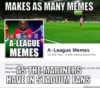 MAKES AS MANY MEMES AS THE MARINERS HAVE IN STADIUM FANS  Misc