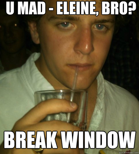 U Mad - eleine, Bro? Break window - U Mad - eleine, Bro? Break window  Cockhard