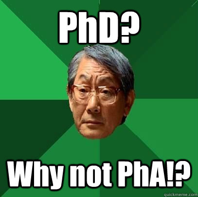 PhD? Why not PhA!?  High Expectations Asian Father