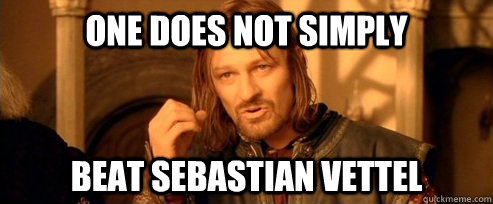 One does not simply beat sebastian vettel  One Does Not Simply