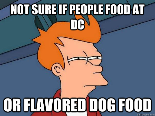 Not sure if people food at DC Or flavored dog food - Not sure if people food at DC Or flavored dog food  Futurama Fry