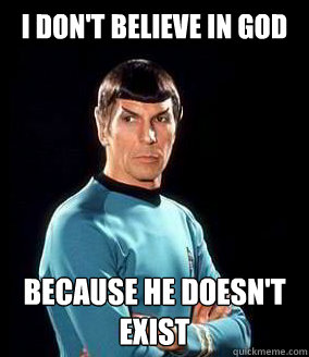 I Don't Believe In God Because He Doesn't Exist - Logical Leonard 