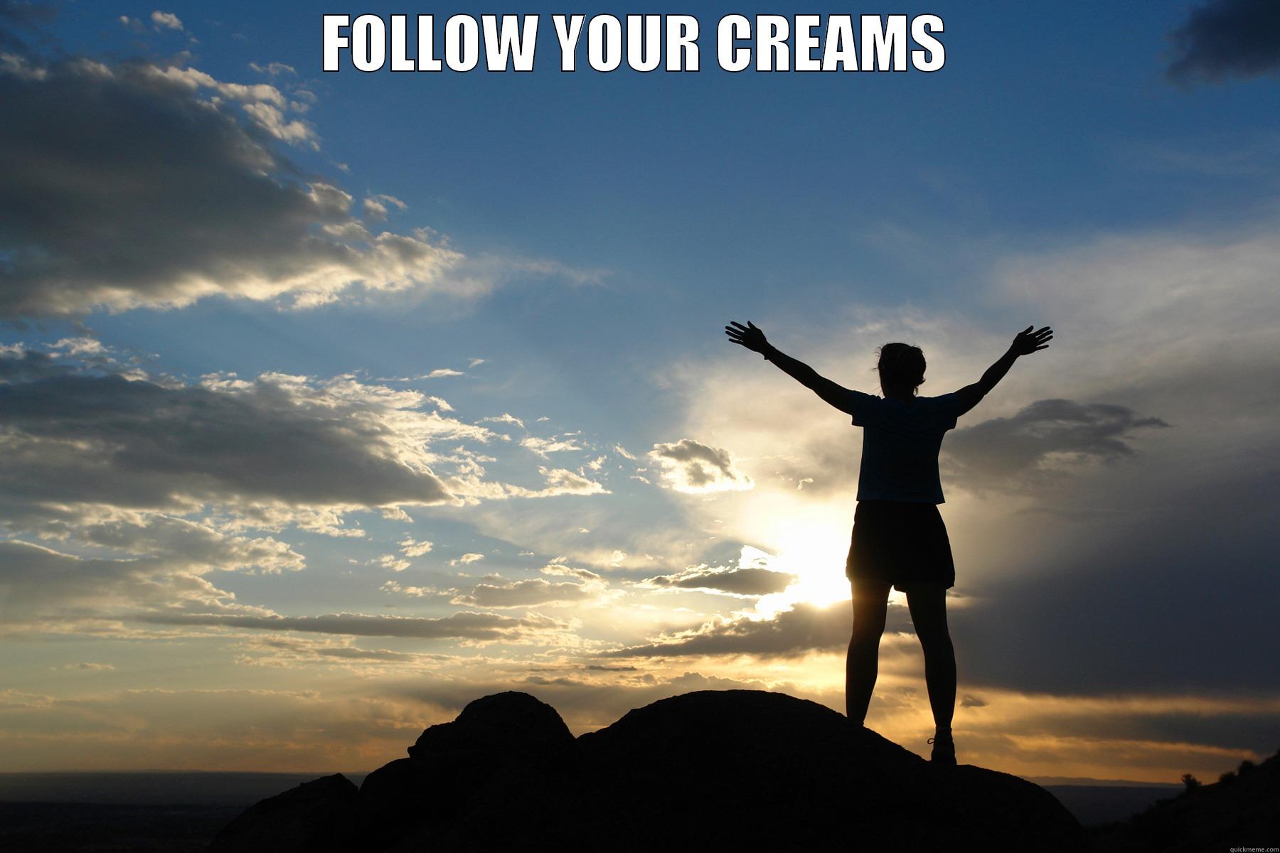 Follow your creams - FOLLOW YOUR CREAMS  Misc