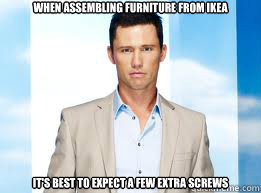 When assembling furniture from IKEA It's best to expect a few extra screws - When assembling furniture from IKEA It's best to expect a few extra screws  spys advice