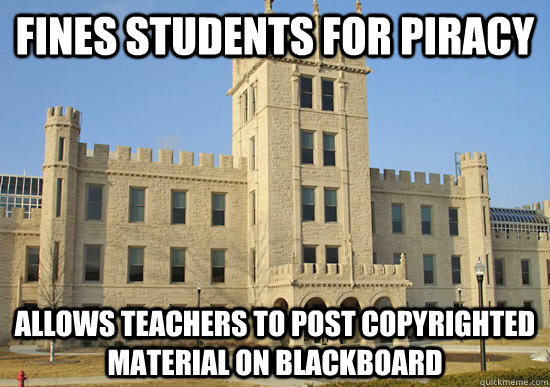 Fines students for piracy allows teachers to post copyrighted material on blackboard - Fines students for piracy allows teachers to post copyrighted material on blackboard  Scumbag Northern Illinois University