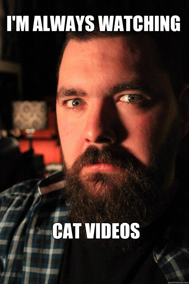 I'm always watching  cat videos - I'm always watching  cat videos  Dating Site Murderer