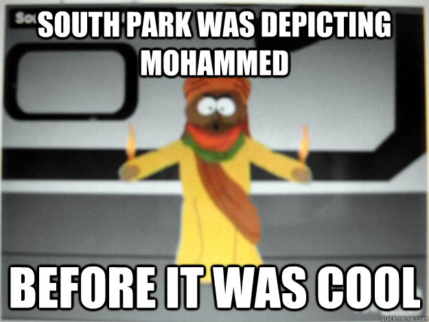 south park was depicting mohammed before it was cool - south park was depicting mohammed before it was cool  south park hipster