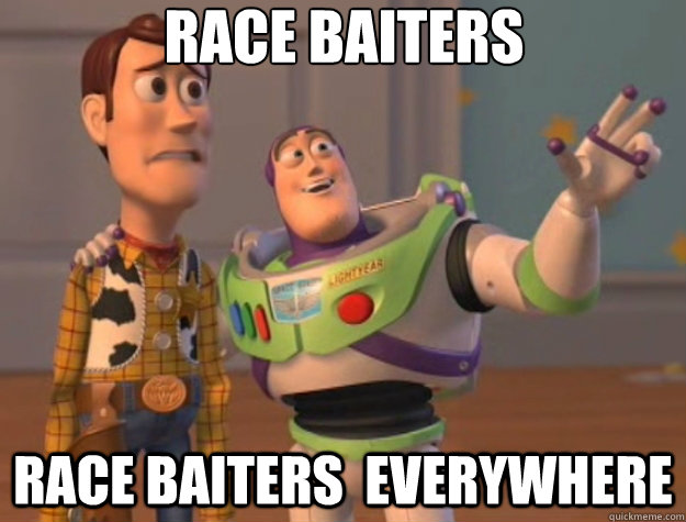 race baiters race baiters  everywhere  Toy Story