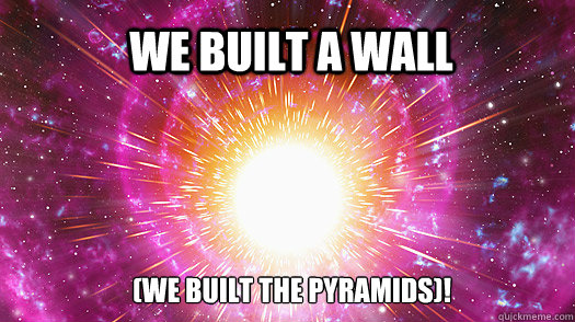 We built a wall (we built the pyramids)! - We built a wall (we built the pyramids)!  Misc