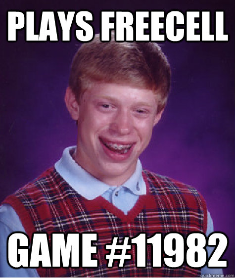 Plays Freecell game #11982 - Plays Freecell game #11982  Bad Luck Brian