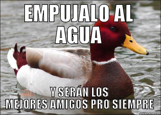 EMPUJALO AL AGUA Y SERÁN LOS MEJORES AMIGOS PRO SIEMPRE Malicious Advice Mallard