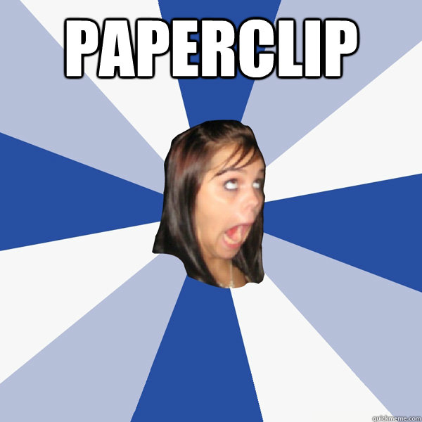 paperclip   Annoying Facebook Girl