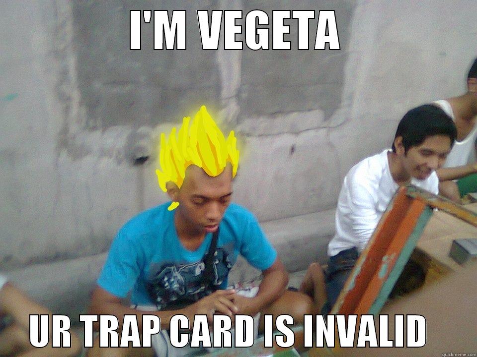 YUGITA??? WHAT?? - I'M VEGETA      UR TRAP CARD IS INVALID       Misc